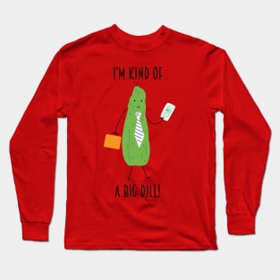 Big Dill Long Sleeve T-Shirt